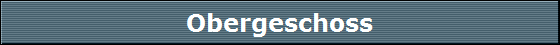 Obergeschoss